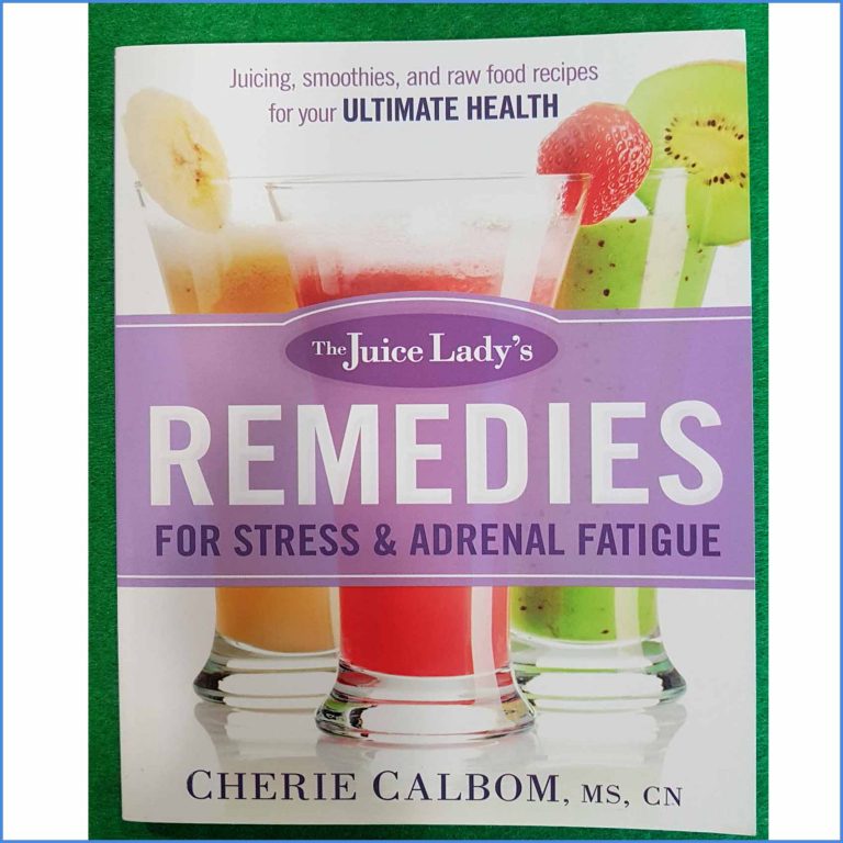 The Juice Lady's Remedies for Stress and Adrenal Fatigue Juices, Smoothies, and Living Foods